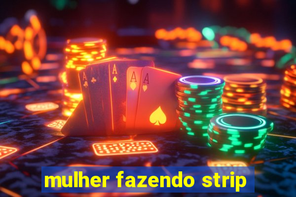 mulher fazendo strip